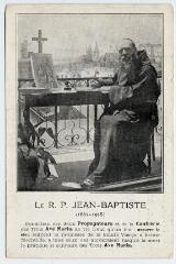 1 vue  - Le R.P. Jean-Baptiste (1861-1918). (ouvre la visionneuse)