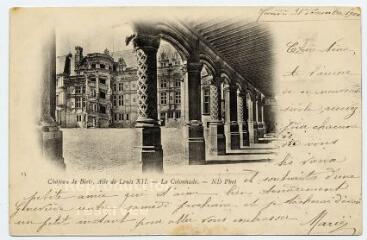 1 vue  - Le château, aile de Louis XII, la colonnade. (ouvre la visionneuse)