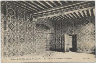 1 vue  - Château de Blois.- Aile de François 1er, la chambre de Catherine de Medicis. (ouvre la visionneuse)