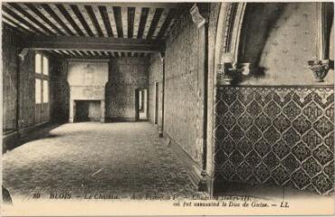 1 vue  - Le château.- Aile François 1er : Chambre Henri III où fut assassiné le Duc de Guise. (ouvre la visionneuse)