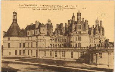 1 vue  - Le Château (côté ouest).- Aile Henri II, l\'architecte du château est probablement Pierre Nepve, dit Trinqueau de Blois. (ouvre la visionneuse)