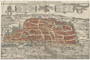 1 vue  - Blois : vues générales et plans de la ville : Le vray Portraict de la Ville, & Chasteau de Bloys (ouvre la visionneuse)