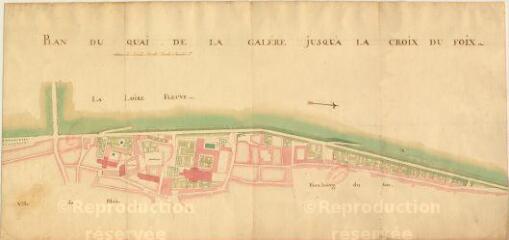 1 vue Blois : plan ancien du quai de la Galère jusqu'à la croix du Foix, XVIIIe siècle.
