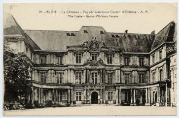 1 vue  - Le château, façade intérieure Gaston d\'Orléans. (ouvre la visionneuse)