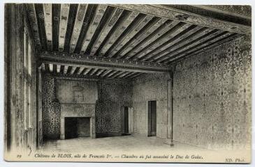 1 vue  - Le Château, aile François 1er, chambre où fut assassiné le Duc de Guise. (ouvre la visionneuse)