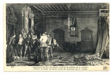 1 vue  - Assassinat du Duc de Guise, d\'après le tableau de C. Comte. (ouvre la visionneuse)