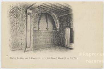 1 vue  - Le château, aile de François 1er, le Prie-dieu de Henri III. (ouvre la visionneuse)