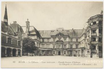 1 vue  - Le château, cour intérieure, façade Gaston d\'Orléans, la chapelle et l\'escalier d\'honneur. (ouvre la visionneuse)