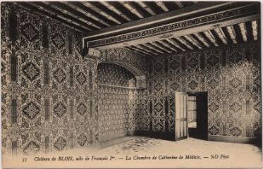 1 vue Château. Aile de François 1er - La chambre de Catherine de Médicis.