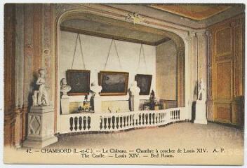 1 vue  - Le château, chambre à coucher de Louis XIV. (ouvre la visionneuse)