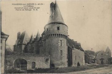 1 vue  - Le château. Construit sous Louis XI par Pierre de Refuge. (ouvre la visionneuse)