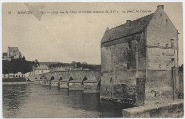 1 vue Pont sur le Cher et vieille maison du XVe siècle, au fond, le donjon.