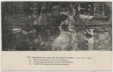 1 vue Tableaux de l'église. Saint-Viâtre remplit les fonctions de diacre (a). Il est accusé par ses frères devant l'abbé Trijécius (b). L'abbé et les religieux lui demande pardon (c).