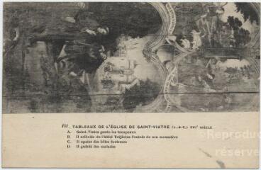 1 vue Tableaux de l'église XVIe siècle. Saint-Viâtre garde les troupeaux (a). Il sollicite de l'abbé Trijécius l'entrée de son monastère (b). Il apaise des bêtes furieuses (c). Il guérit des malades (d).
